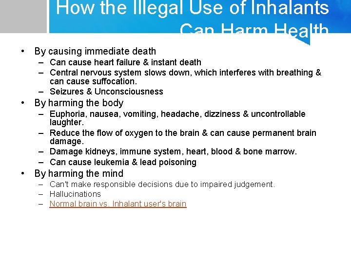 How the Illegal Use of Inhalants Can Harm Health • By causing immediate death