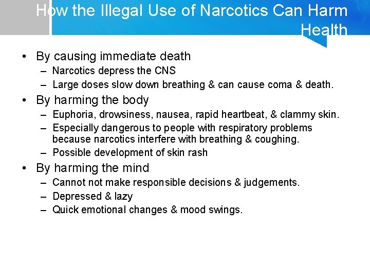 How the Illegal Use of Narcotics Can Harm Health • By causing immediate death
