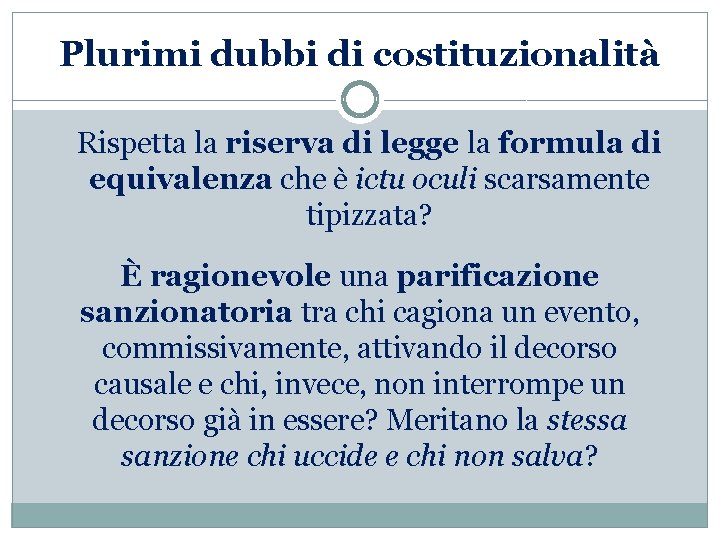 Plurimi dubbi di costituzionalità Rispetta la riserva di legge la formula di equivalenza che