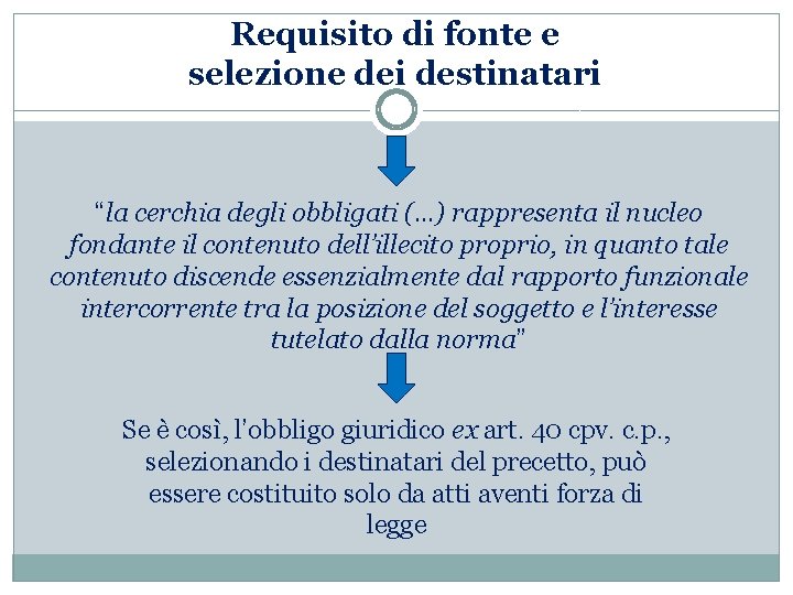 Requisito di fonte e selezione dei destinatari “la cerchia degli obbligati (…) rappresenta il