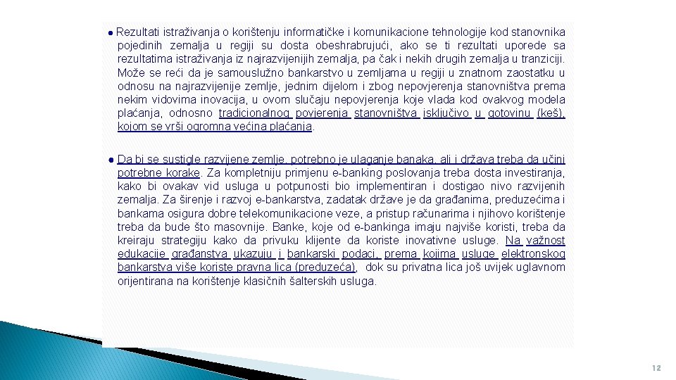 ● Rezultati istraživanja o korištenju informatičke i komunikacione tehnologije kod stanovnika pojedinih zemalja u