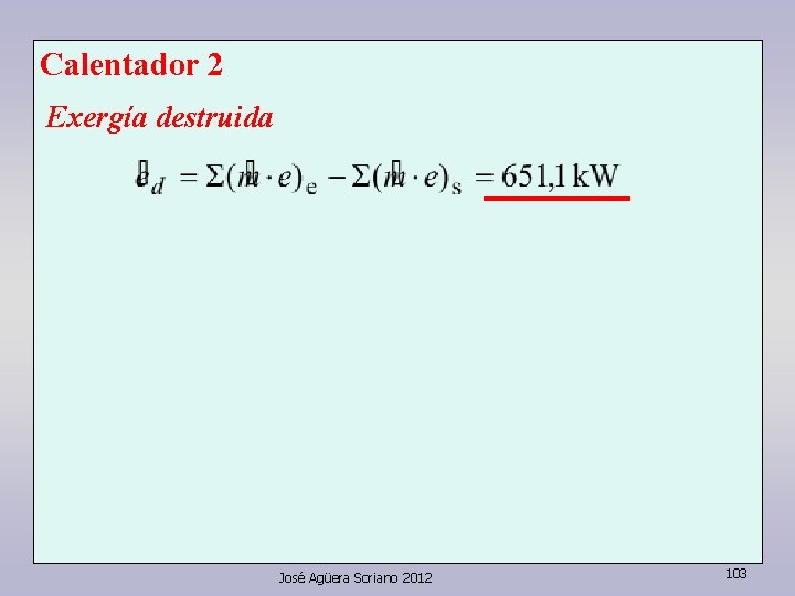 Calentador 2 Exergía destruida José Agüera Soriano 2012 103 