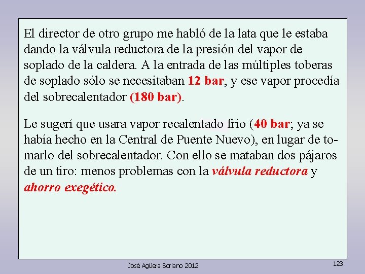 El director de otro grupo me habló de la lata que le estaba dando