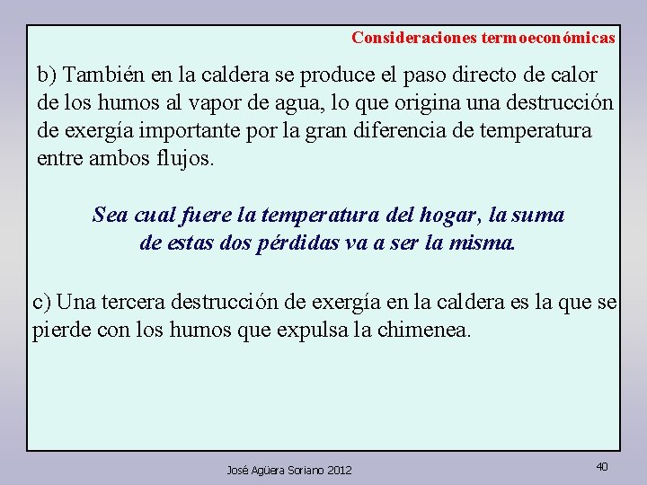 Consideraciones termoeconómicas b) También en la caldera se produce el paso directo de calor