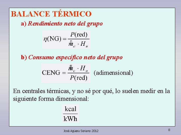 BALANCE TÉRMICO a) Rendimiento neto del grupo b) Consumo específico neto del grupo (adimensional)