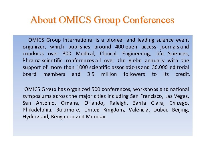 About OMICS Group Conferences OMICS Group International is a pioneer and leading science event