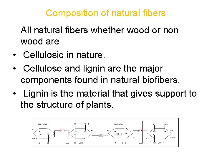 Composition of natural fibers All natural fibers whether wood or non wood are •