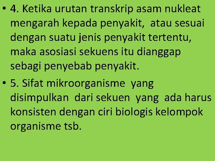  • 4. Ketika urutan transkrip asam nukleat mengarah kepada penyakit, atau sesuai dengan