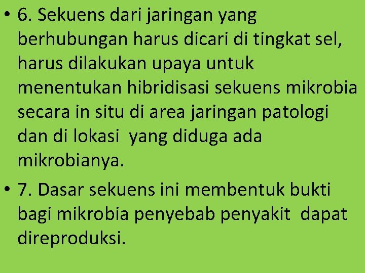  • 6. Sekuens dari jaringan yang berhubungan harus dicari di tingkat sel, harus