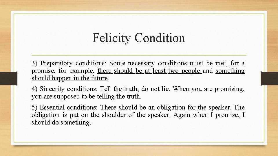 Felicity Condition 3) Preparatory conditions: Some necessary conditions must be met, for a promise,