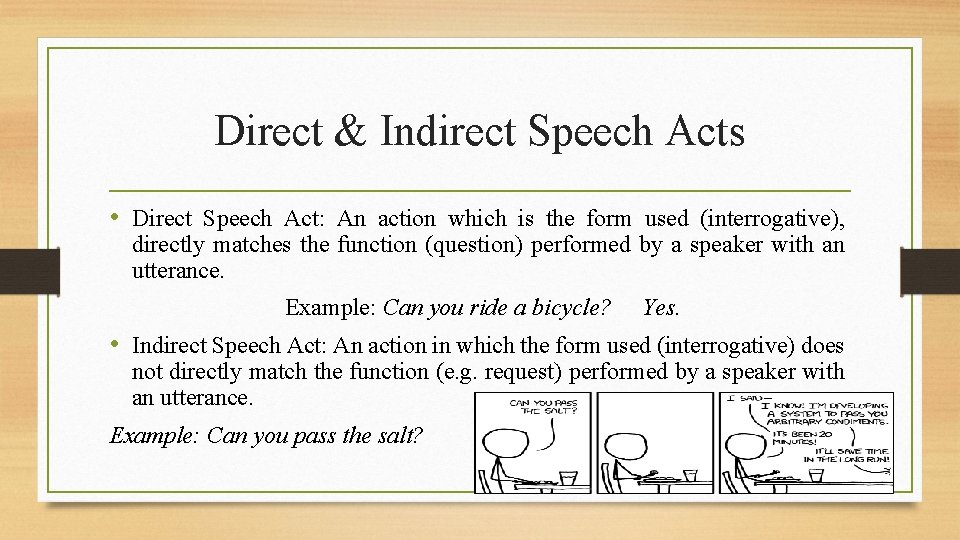 Direct & Indirect Speech Acts • Direct Speech Act: An action which is the