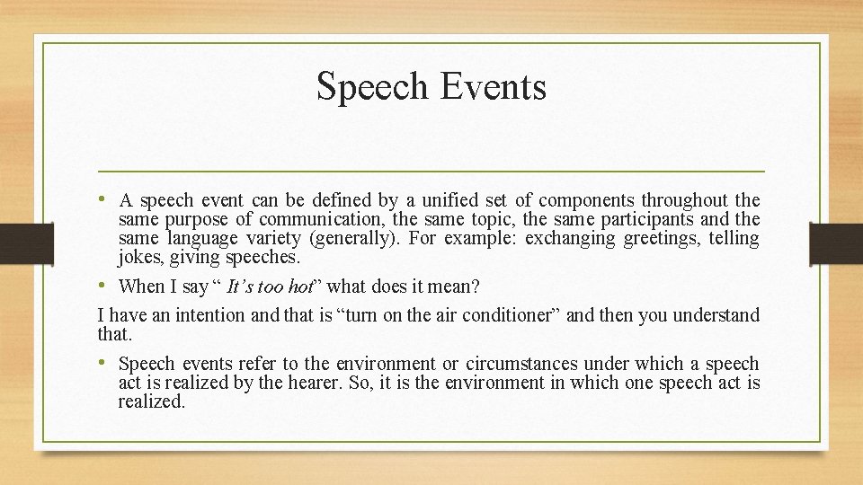 Speech Events • A speech event can be defined by a unified set of