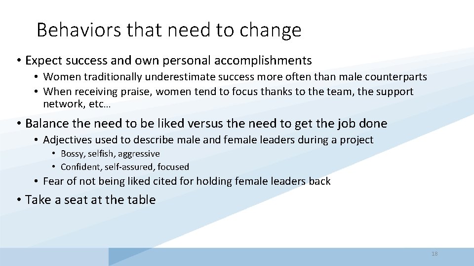 Behaviors that need to change • Expect success and own personal accomplishments • Women