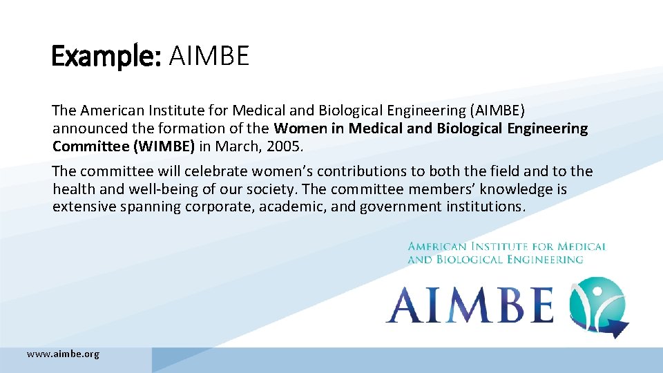 Example: AIMBE The American Institute for Medical and Biological Engineering (AIMBE) announced the formation