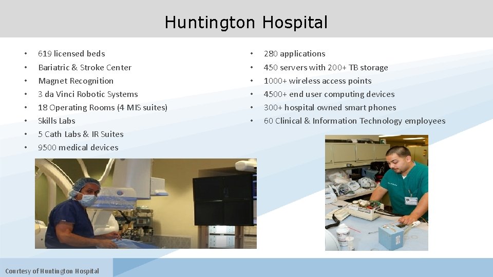 Huntington Hospital • • 619 licensed beds Bariatric & Stroke Center Magnet Recognition 3