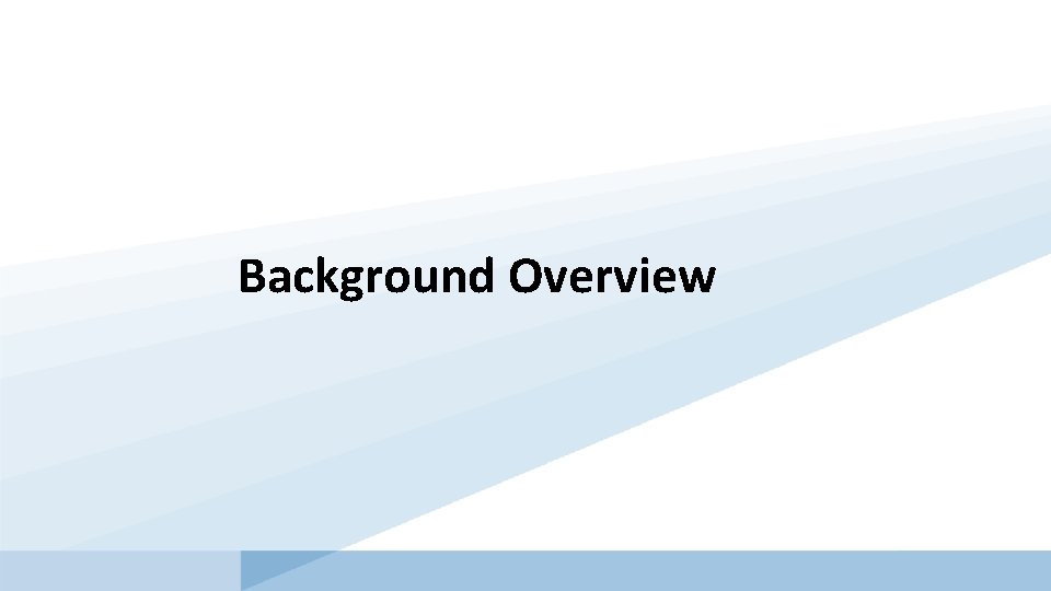 Background Overview 