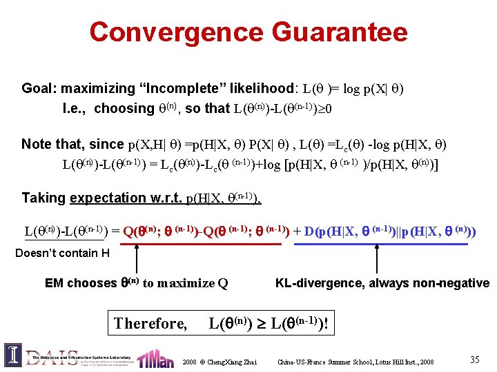 Convergence Guarantee Goal: maximizing “Incomplete” likelihood: L( )= log p(X| ) I. e. ,