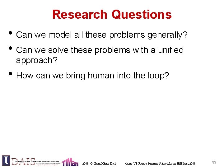 Research Questions • Can we model all these problems generally? • Can we solve