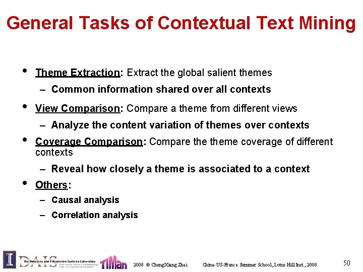 General Tasks of Contextual Text Mining • Theme Extraction: Extract the global salient themes