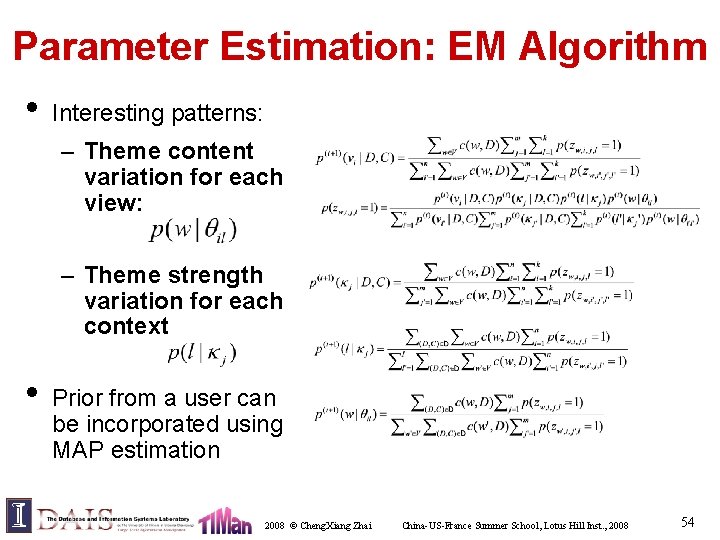 Parameter Estimation: EM Algorithm • Interesting patterns: – Theme content variation for each view: