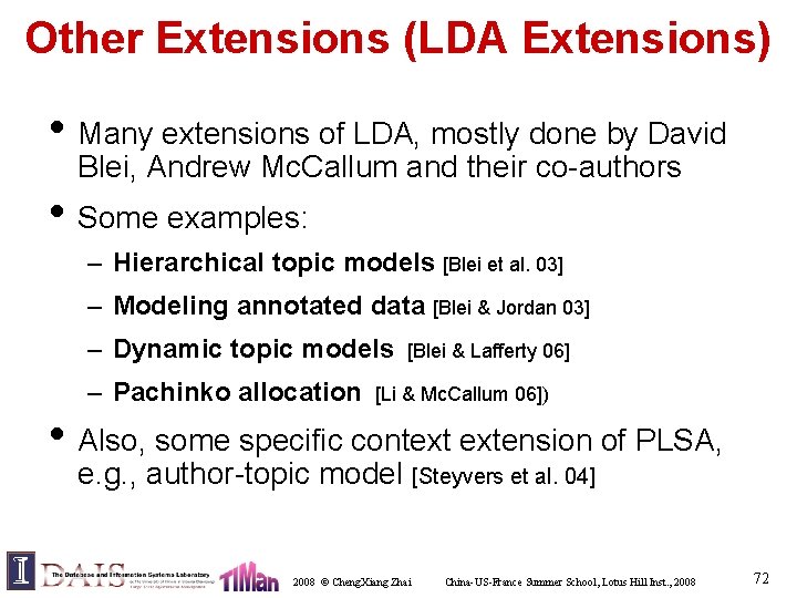 Other Extensions (LDA Extensions) • Many extensions of LDA, mostly done by David Blei,