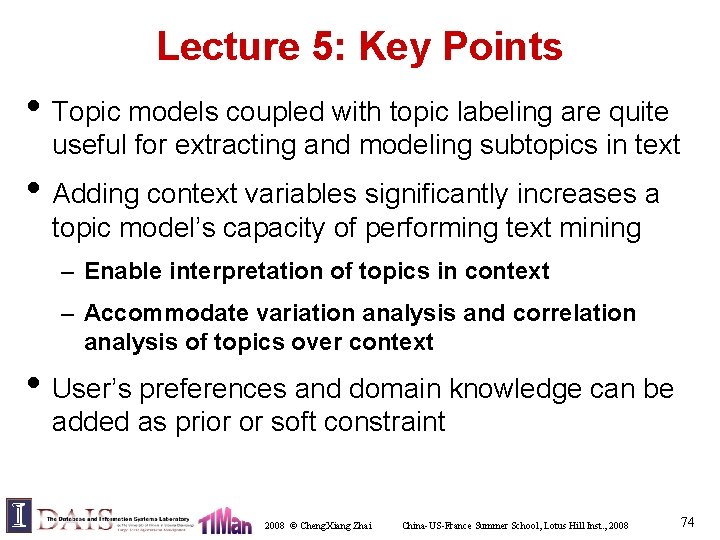 Lecture 5: Key Points • Topic models coupled with topic labeling are quite useful