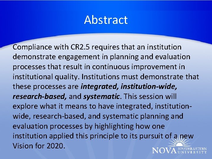 Abstract Compliance with CR 2. 5 requires that an institution demonstrate engagement in planning