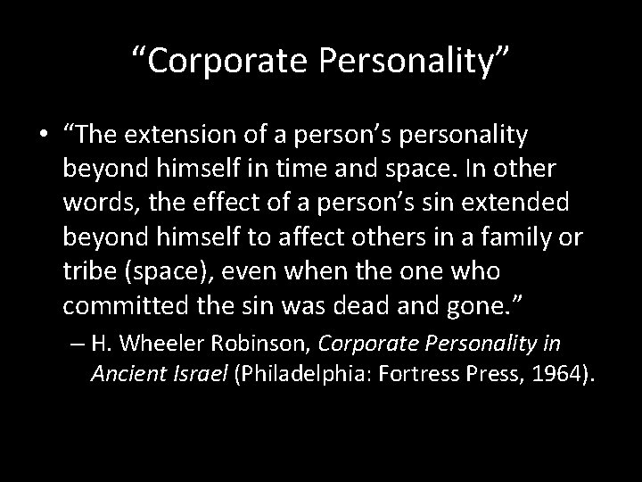 “Corporate Personality” • “The extension of a person’s personality beyond himself in time and