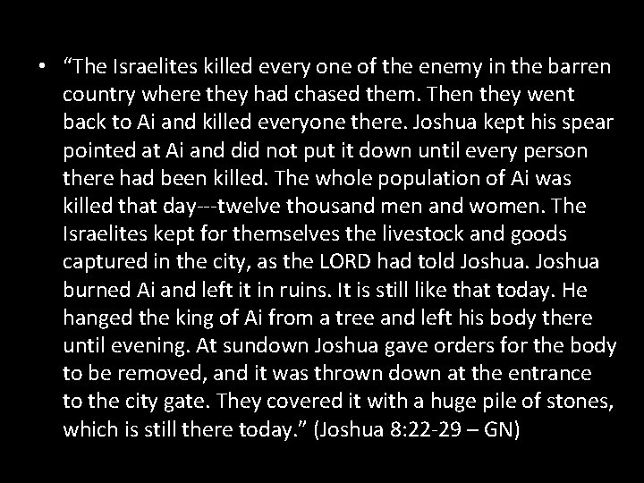  • “The Israelites killed every one of the enemy in the barren country