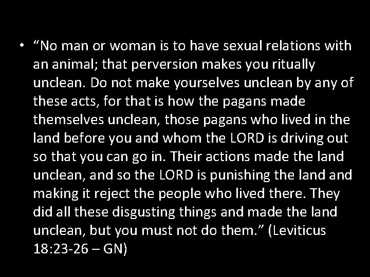  • “No man or woman is to have sexual relations with an animal;