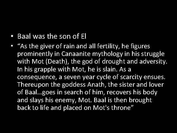  • Baal was the son of El • “As the giver of rain