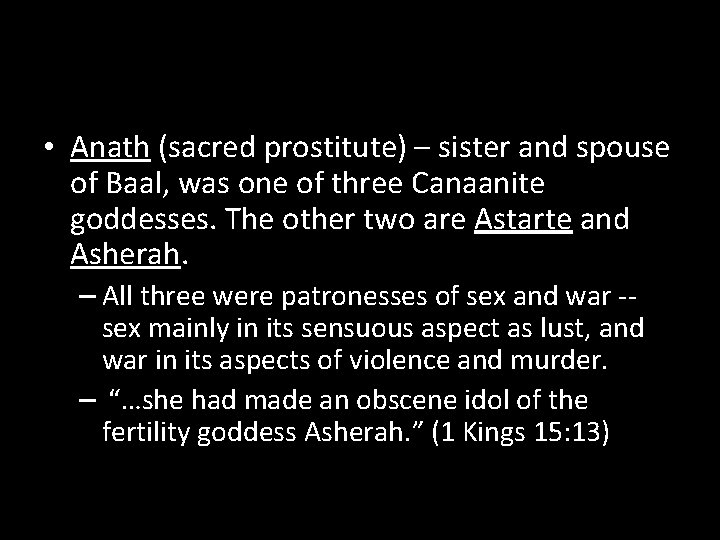  • Anath (sacred prostitute) – sister and spouse of Baal, was one of