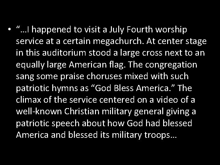  • “…I happened to visit a July Fourth worship service at a certain
