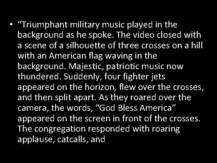  • “Triumphant military music played in the background as he spoke. The video