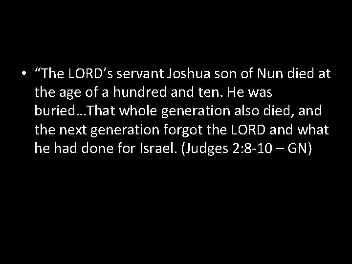  • “The LORD’s servant Joshua son of Nun died at the age of