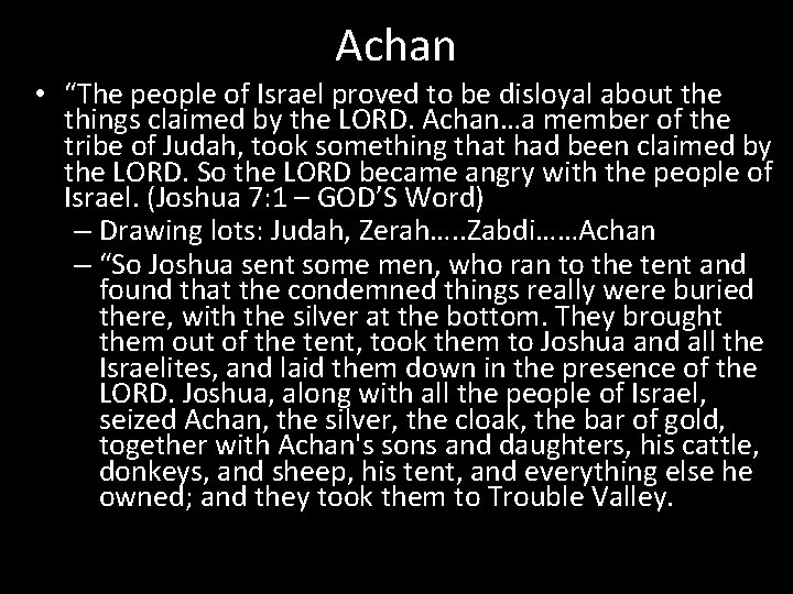 Achan • “The people of Israel proved to be disloyal about the things claimed