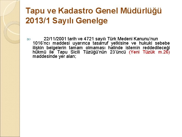 Tapu ve Kadastro Genel Müdürlüğü 2013/1 Sayılı Genelge 22/11/2001 tarih ve 4721 sayılı Türk Tapu ve Kadastro Genel Müdürlüğü 2013/1 Sayılı Genelge 22/11/2001 tarih ve 4721 sayılı Türk