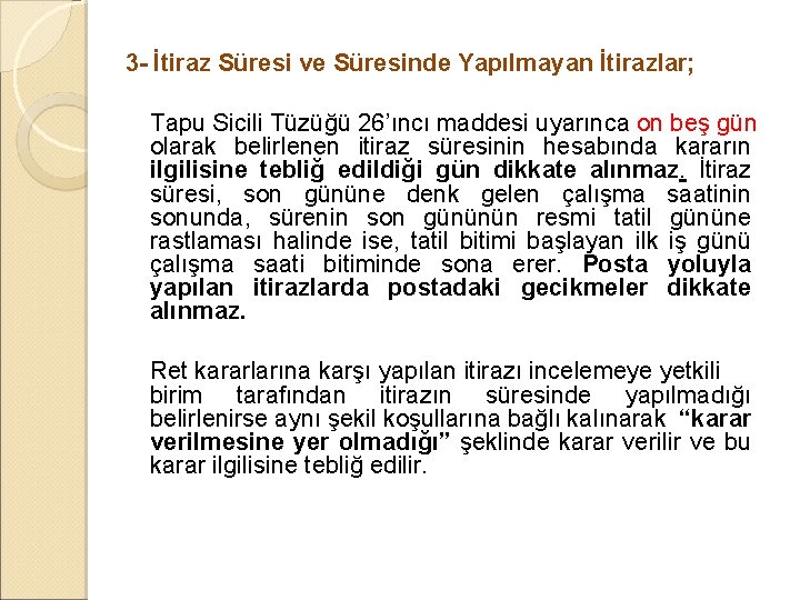 3 - İtiraz Süresi ve Süresinde Yapılmayan İtirazlar; Tapu Sicili Tüzüğü 26’ıncı maddesi uyarınca 3 - İtiraz Süresi ve Süresinde Yapılmayan İtirazlar; Tapu Sicili Tüzüğü 26’ıncı maddesi uyarınca