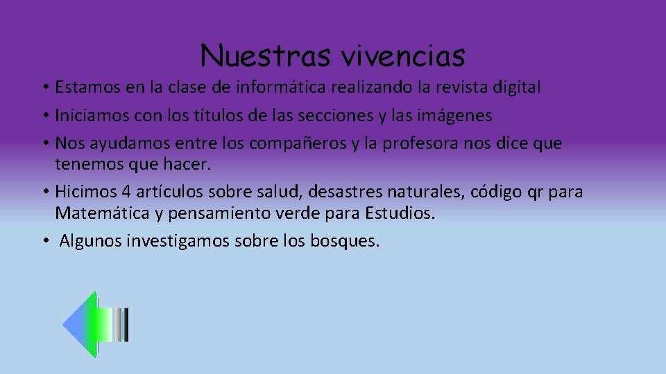 Nuestras vivencias • Estamos en la clase de informática realizando la revista digital •