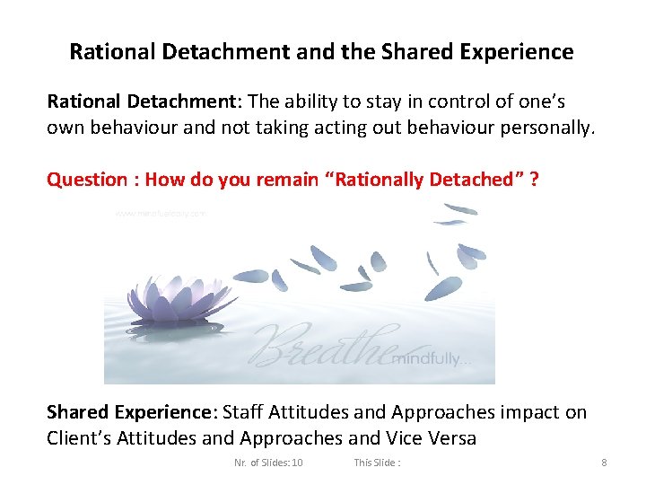 Rational Detachment and the Shared Experience Rational Detachment: The ability to stay in control