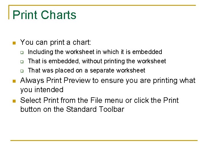 Print Charts n You can print a chart: q q q n n Including