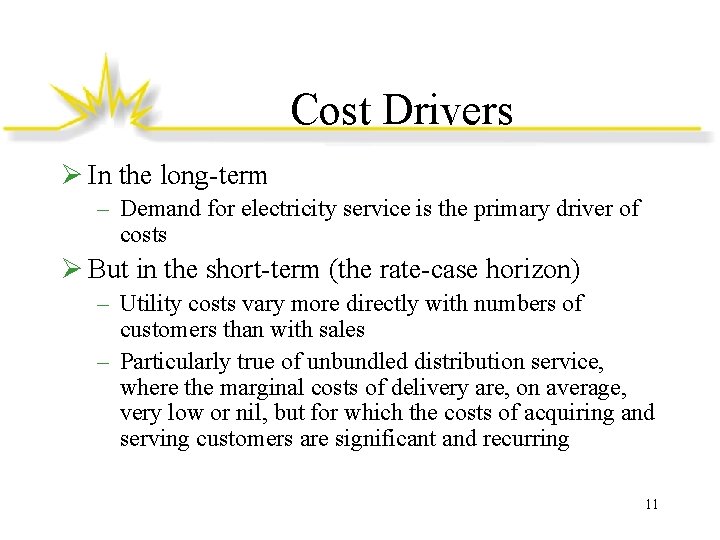 Cost Drivers Ø In the long-term – Demand for electricity service is the primary