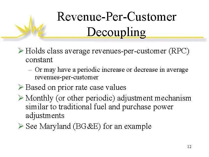 Revenue-Per-Customer Decoupling Ø Holds class average revenues-per-customer (RPC) constant – Or may have a