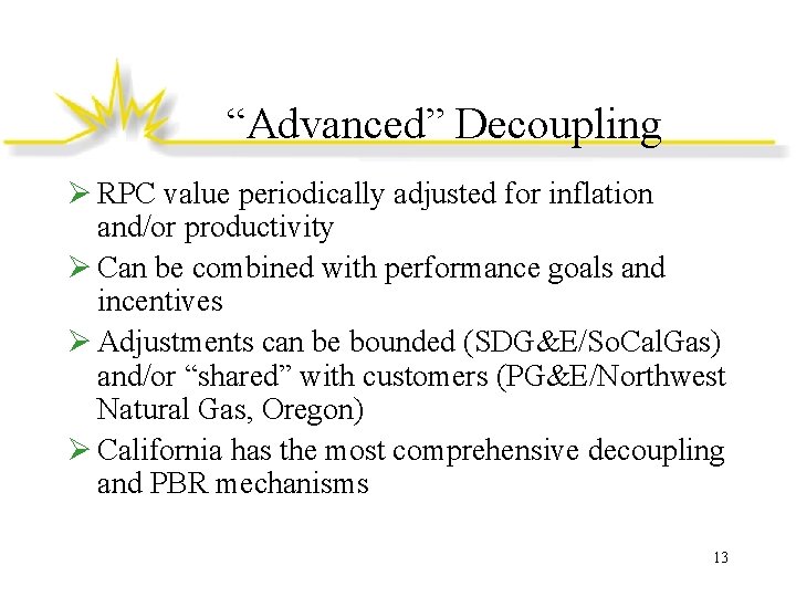 “Advanced” Decoupling Ø RPC value periodically adjusted for inflation and/or productivity Ø Can be