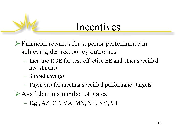 Incentives Ø Financial rewards for superior performance in achieving desired policy outcomes – Increase