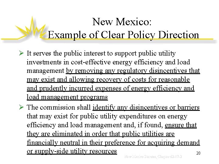 New Mexico: Example of Clear Policy Direction Ø It serves the public interest to