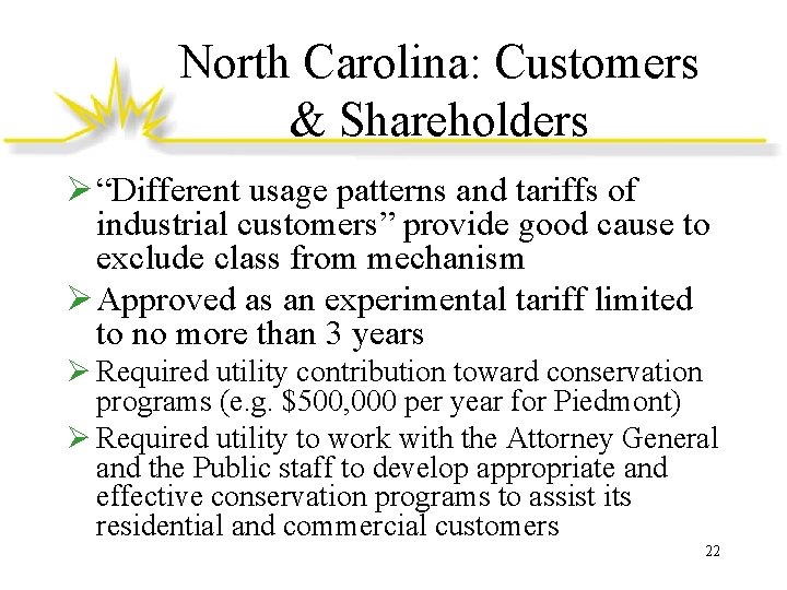 North Carolina: Customers & Shareholders Ø “Different usage patterns and tariffs of industrial customers”