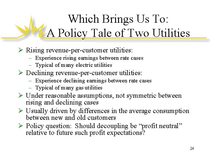 Which Brings Us To: A Policy Tale of Two Utilities Ø Rising revenue-per-customer utilities: