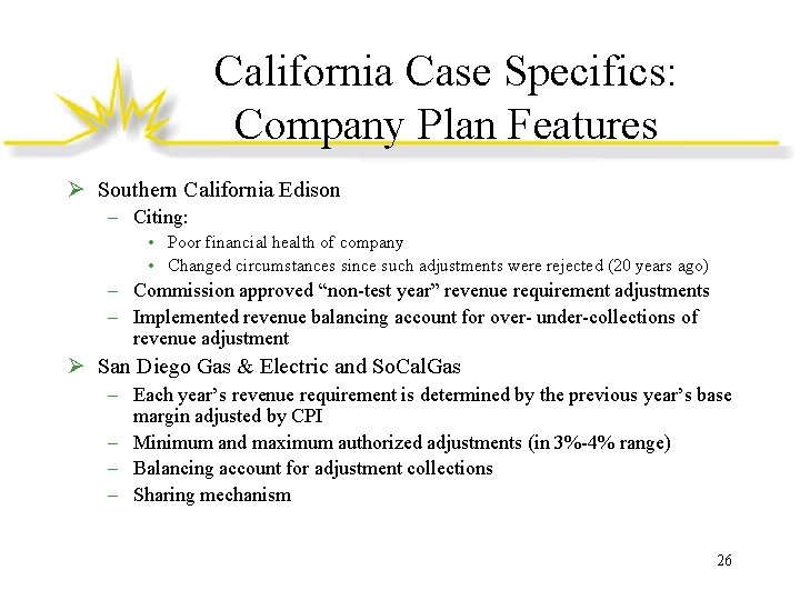 California Case Specifics: Company Plan Features Ø Southern California Edison – Citing: • Poor