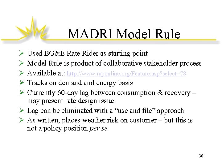 MADRI Model Rule Ø Ø Ø Used BG&E Rate Rider as starting point Model